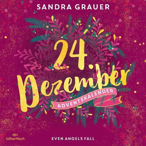 Even Angels Fall (Christmas Kisses. Ein Adventskalender 24) - Sandra Grauer