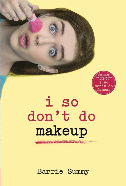 I So Don't Do Makeup - Barrie Summy