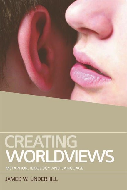 Creating Worldviews - James W Underhill