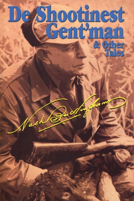 De Shootinest Gent'man & Other Tales - Nash Buckingham