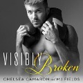 Cover-Bild zum Titel 'Visibly Broken' von 'Mj Fields, Chelsea Camaron'
