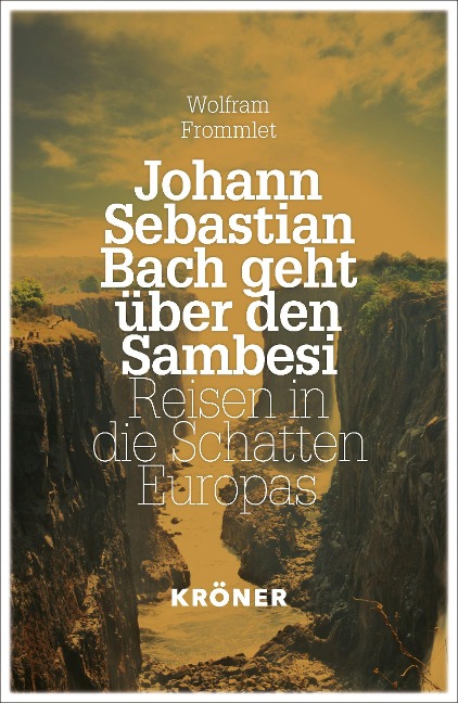 Johann Sebastian Bach geht über den Sambesi - Wolfram Frommlet