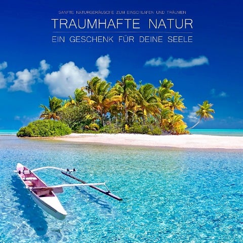 Traumhafte Natur - ein Geschenk für Deine Seele - Yella A. Deeken