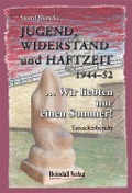 Cover-Bild zum Titel 'Jugend, Widerstand und Haftzeit 1944-52' von 'Sigurd Blümcke'