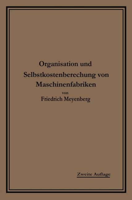 Einführung in die Organisation von Maschinenfabriken - Friedrich L. Meyenberg