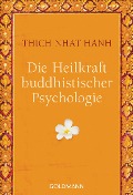 Die Heilkraft buddhistischer Psychologie - Thich Nhat Hanh