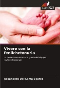Cover-Bild zum Titel 'Vivere con la fenilchetonuria' von 'Rosangelis Del Lama Soares'