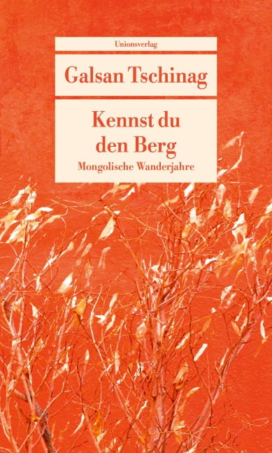 Kennst du den Berg - Galsan Tschinag