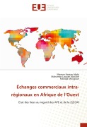 Cover-Bild zum Titel 'Échanges commerciaux intra-régionaux en Afrique de l'Ouest' von 'Maman Hassan Abdo, Mahaman Laouan Aboubé, Mbodja Mougoué'