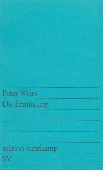 Die Ermittlung - Peter Weiss