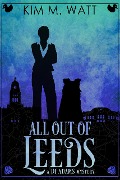 All Out of Leeds (A DI Adams Mystery, #1) - Kim M. Watt