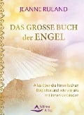 Das große Buch der Engel - Jeanne Ruland