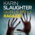 Cover-Bild zum Titel 'Quelle belle ragazze' von 'Slaughter Karin'
