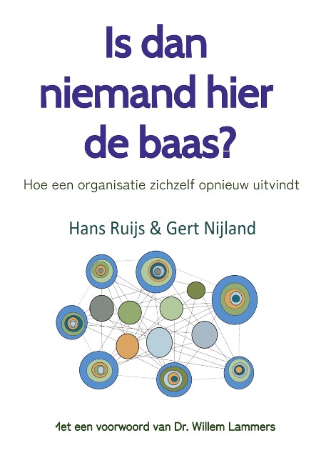 Is dan niemand hier de baas? Zonder baas is het leven een stuk aangenamer! - Gert Nijland, Hans Ruijs