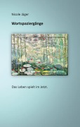 Cover-Bild zum Titel 'Wortspaziergänge' von 'Nicole Jäger'