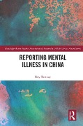 Cover-Bild zum Titel 'Reporting Mental Illness in China' von 'Guy Ramsay'