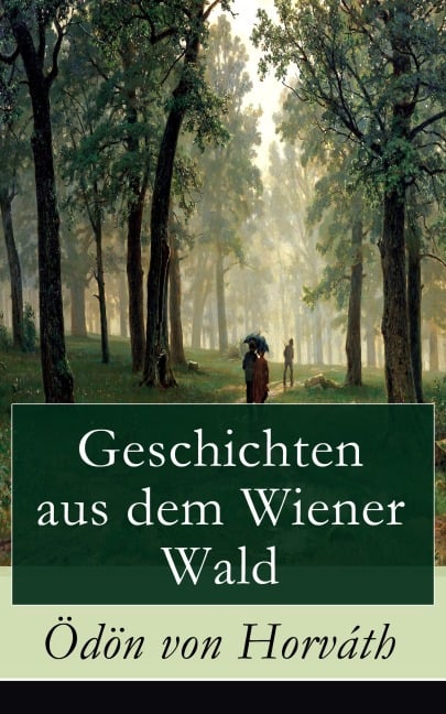 Geschichten aus dem Wiener Wald - Ödön Von Horváth