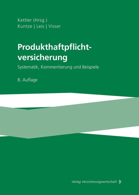 Produkthaftpflichtversicherung - Christian Kettler, Marco Visser, Michael Kuntze, Eduard Leis