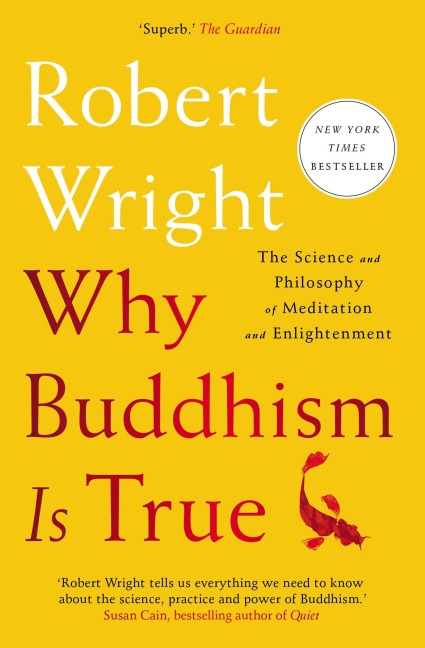 Why Buddhism is True - Robert Wright
