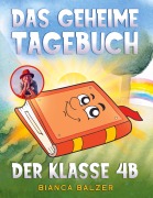 Cover-Bild zum Titel 'Das geheime Tagebuch der Klasse 4 B' von 'Bianca Balzer'