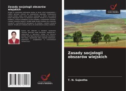 Cover-Bild zum Titel 'Zasady socjologii obszarów wiejskich' von 'T. N. Sujeetha'