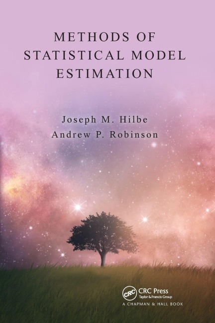 Methods of Statistical Model Estimation - Joseph Hilbe, Andrew Robinson