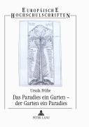 Cover-Bild zum Titel 'Das Paradies ein Garten - der Garten ein Paradies' von 'Ursula Frühe'