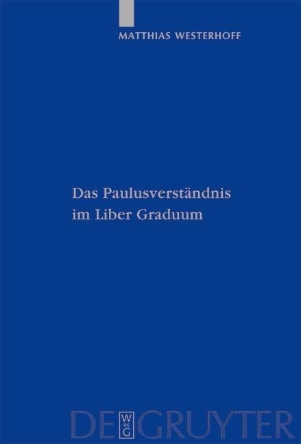 Das Paulusverständnis im Liber Graduum - Matthias Westerhoff