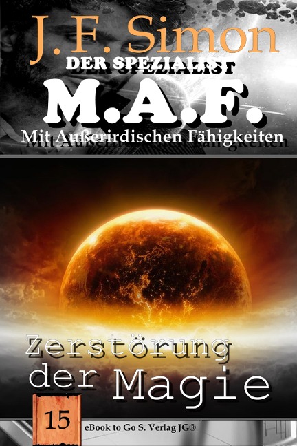 Zerstörung der Magie (Der Spezialist M.A.F. 15) - J. F. Simon