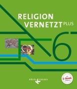 Cover-Bild zum Titel 'Religion vernetzt Plus 6. Schuljahr - Schülerbuch' von 'Nadine Bauer, Klaus König, Elisabeth Willis, Hannah Binter, Anton Schwarzmann'
