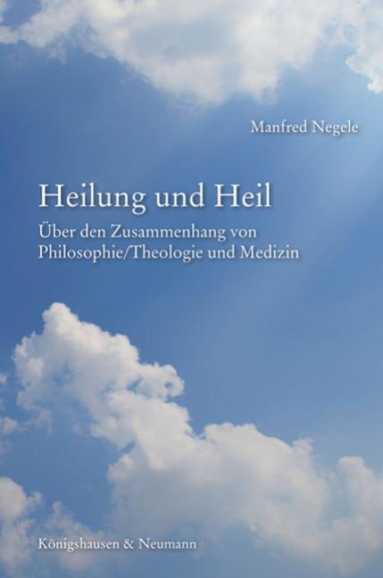 Heilung und Heil - Manfred Negele