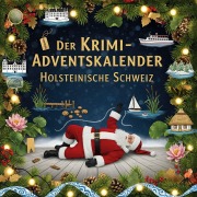 Cover-Bild zum Titel 'Der Krimi-Adventskalender Holsteinische Schweiz' von 'Anton Peters'