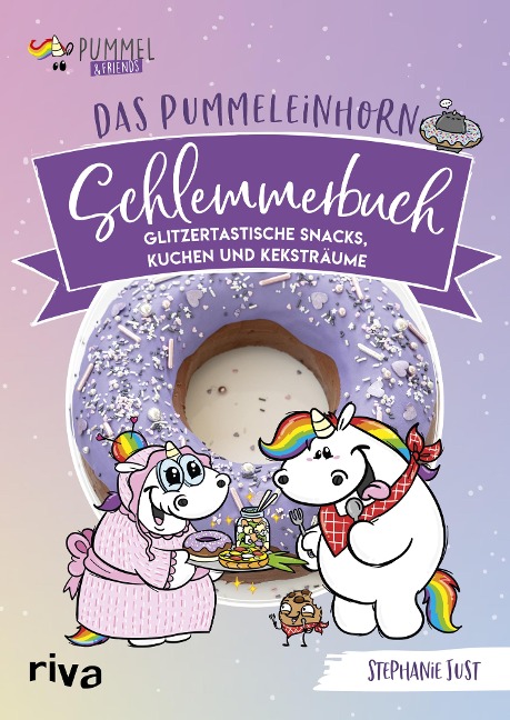 Das Pummeleinhorn-Schlemmerbuch - Pummel & Friends, Stephanie Just