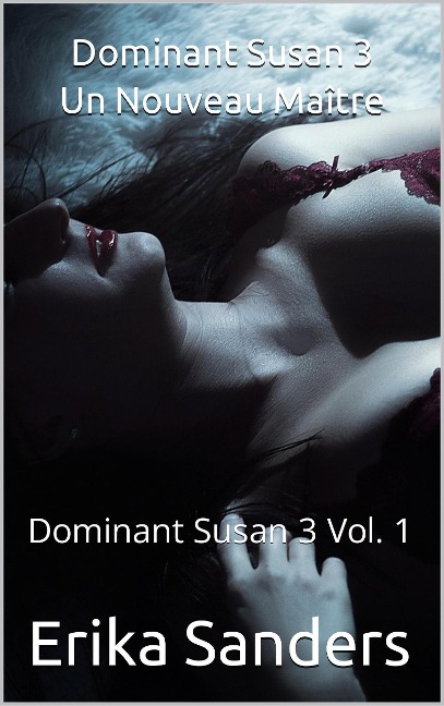 Dominant Susan 3. Un Nouveau Maître - Erika Sanders