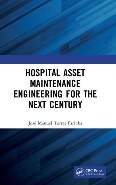 Hospital Asset Maintenance Engineering for the Next Century - José Manuel Torres Farinha