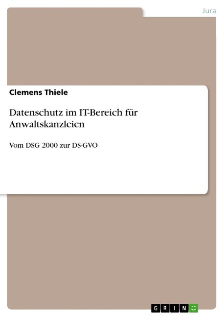 Datenschutz im IT-Bereich für Anwaltskanzleien - Clemens Thiele