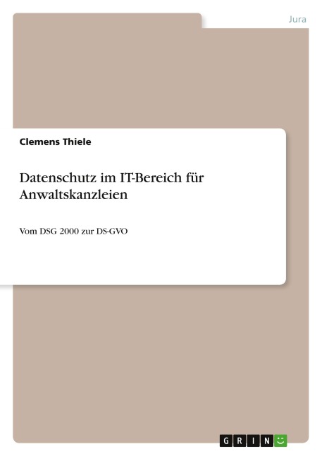 Datenschutz im IT-Bereich für Anwaltskanzleien - Clemens Thiele