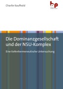 Cover-Bild zum Titel 'Die Dominanzgesellschaft und der NSU-Komplex' von 'Charlie Kaufhold'