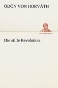 Die stille Revolution - Ödön Von Horváth