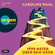 Cover-Bild zum Titel '1999 Meter über dem Meer' von 'Caroline Wahl'