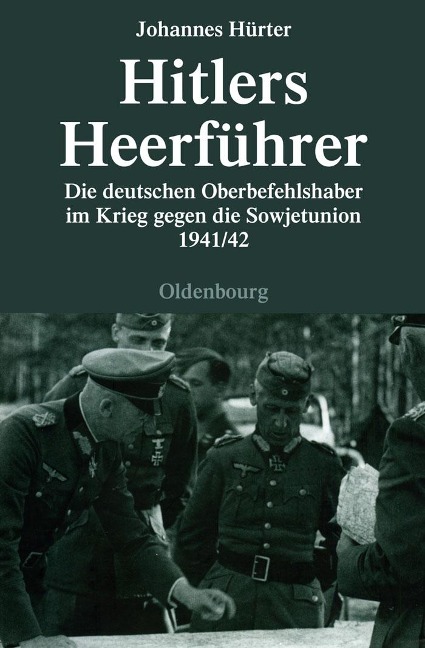 Hitlers Heerführer - Johannes Hürter