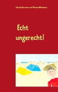Cover-Bild zum Titel 'Echt ungerecht!' von 'Claudia Herrmann, Miriam Walkenbach'