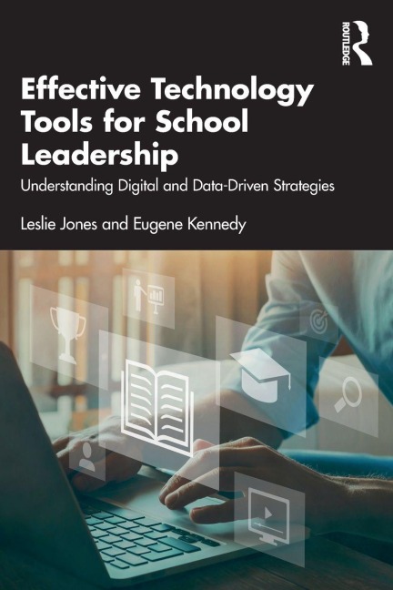 Effective Technology Tools for School Leadership - Leslie Jones, Eugene Kennedy