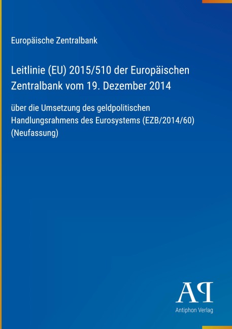 Leitlinie (EU) 2015/510 der Europäischen Zentralbank vom 19. Dezember 2014 - Europäische Zentralbank