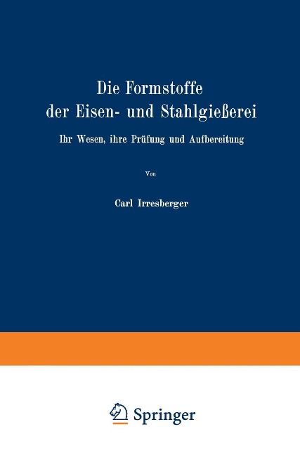 Die Formstoffe der Eisen- und Stahlgießerei - Carl Irresberger