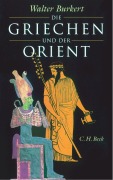 Cover-Bild zum Titel 'Die Griechen und der Orient' von 'Walter Burkert'