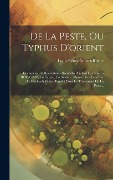 Cover-Bild zum Titel 'De La Peste, Ou Typhus D'orient' von 'Louis Rémy Aubert-Roche'