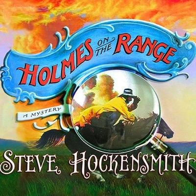 Holmes on the Range Lib/E - Steve Hockensmith