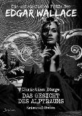 Cover-Bild zum Titel 'DIE UNHEIMLICHEN FÄLLE DES EDGAR WALLACE: DAS GESICHT DES ALPTRAUMS' von 'Christian Dörge'