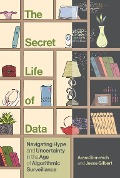 The Secret Life of Data - Aram Sinnreich, Jesse Gilbert